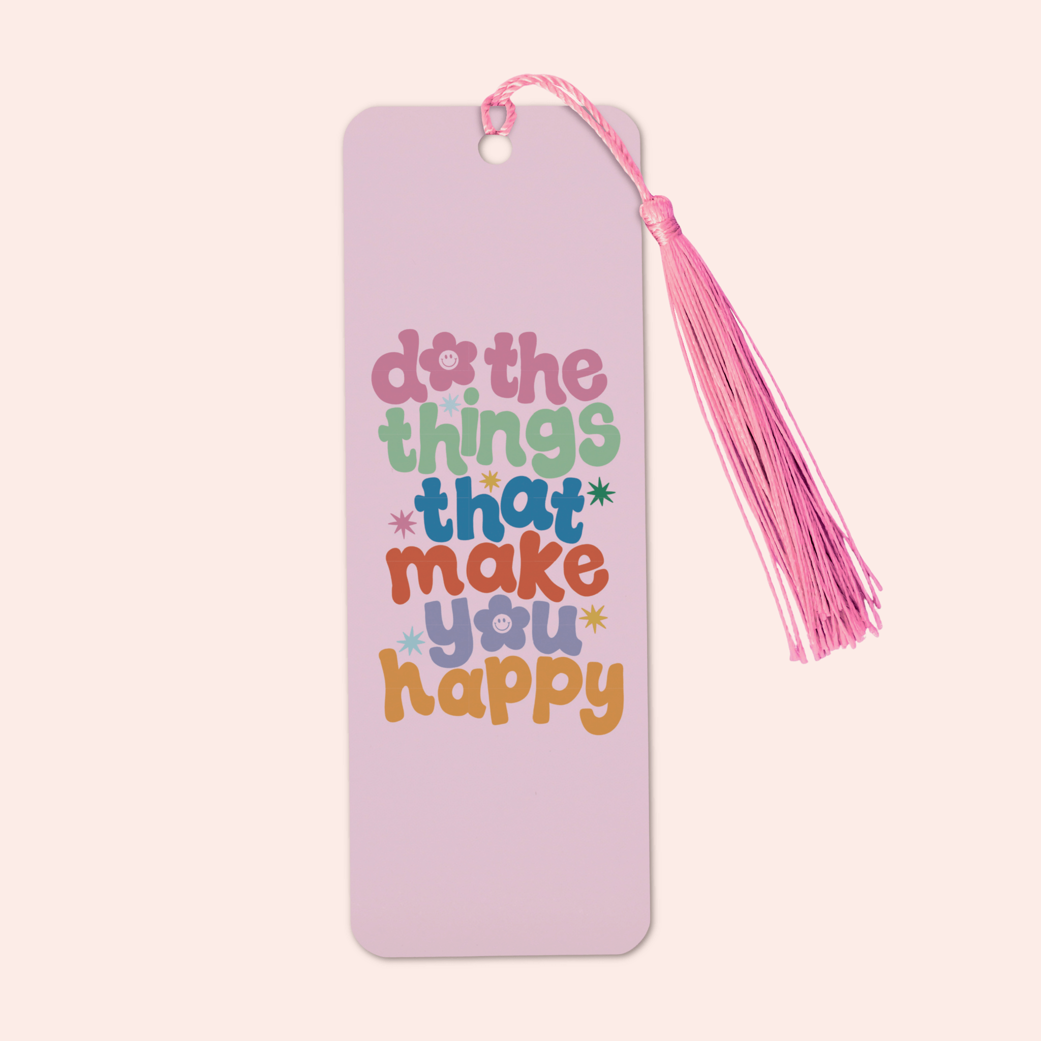 Do The Things That Make You Happy Bookmark