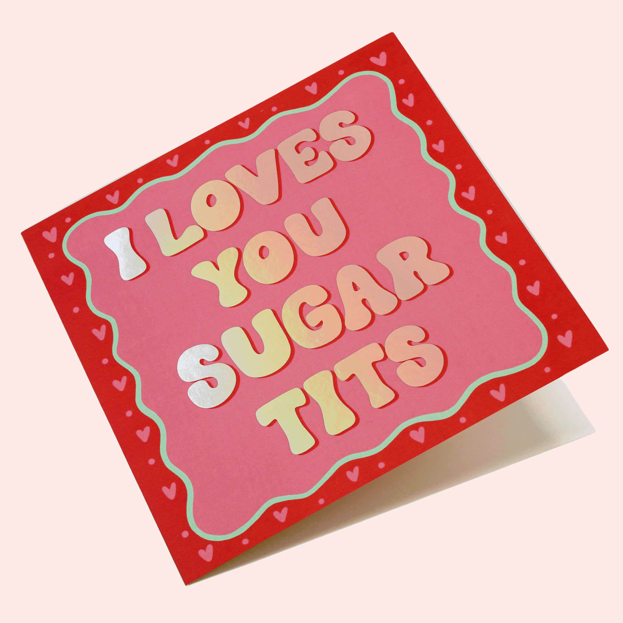 I Loves You Sugar Tits Card
