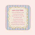 Happy Little Things Coaster