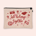 We Belong Together Cosmetic Bag