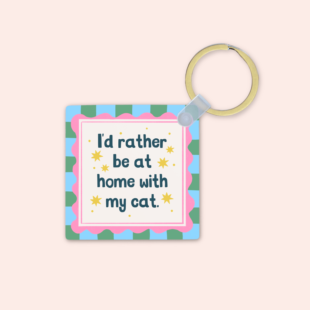 I'd Rather Be At Home With My Cat Keyring