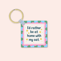 I'd Rather Be At Home With My Cat Keyring