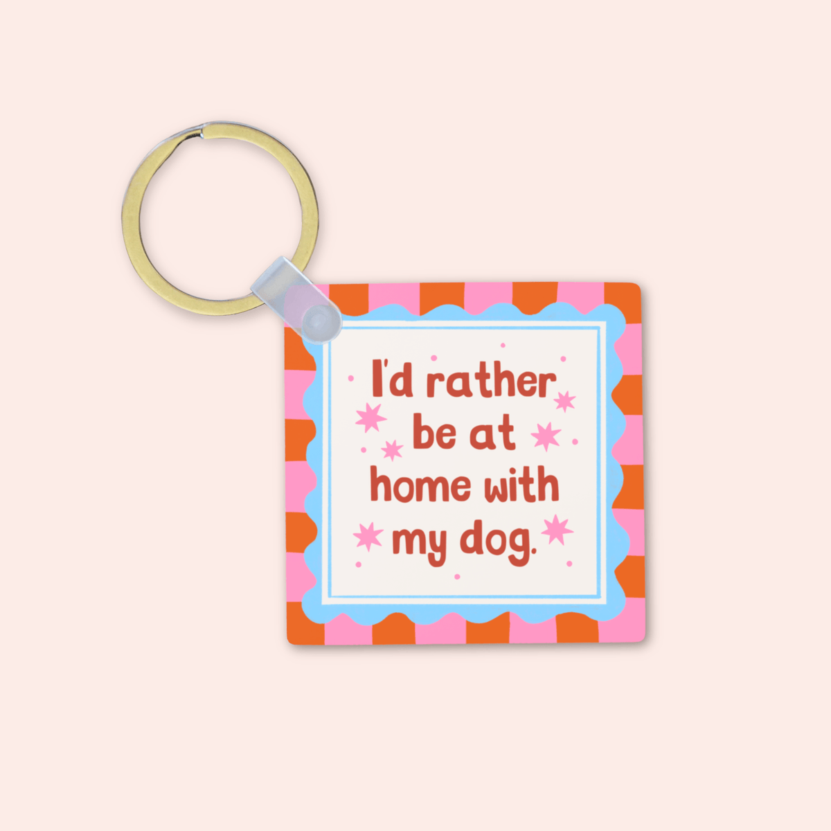 I'd Rather Be At Home With My Dog Keyring