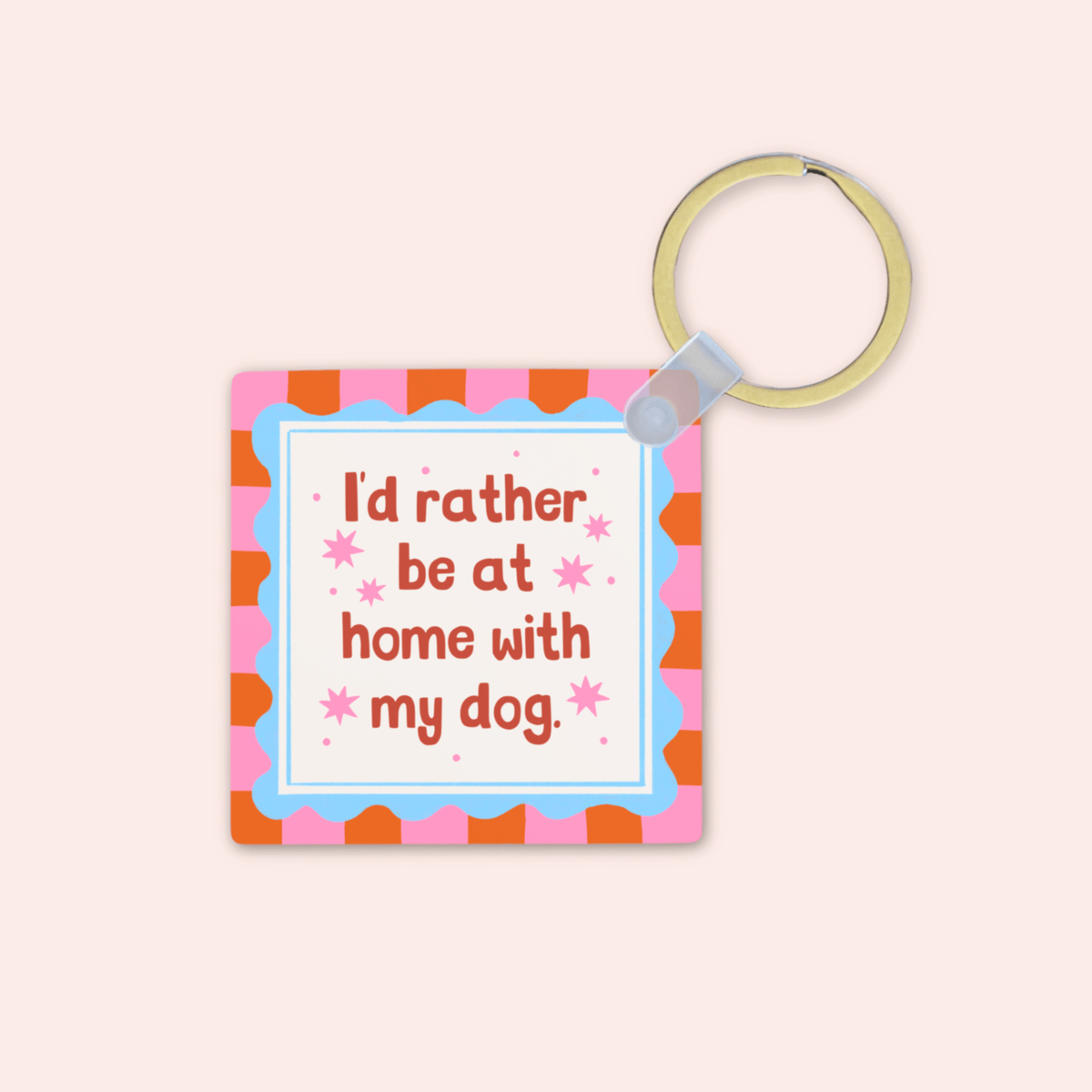 I'd Rather Be At Home With My Dog Keyring