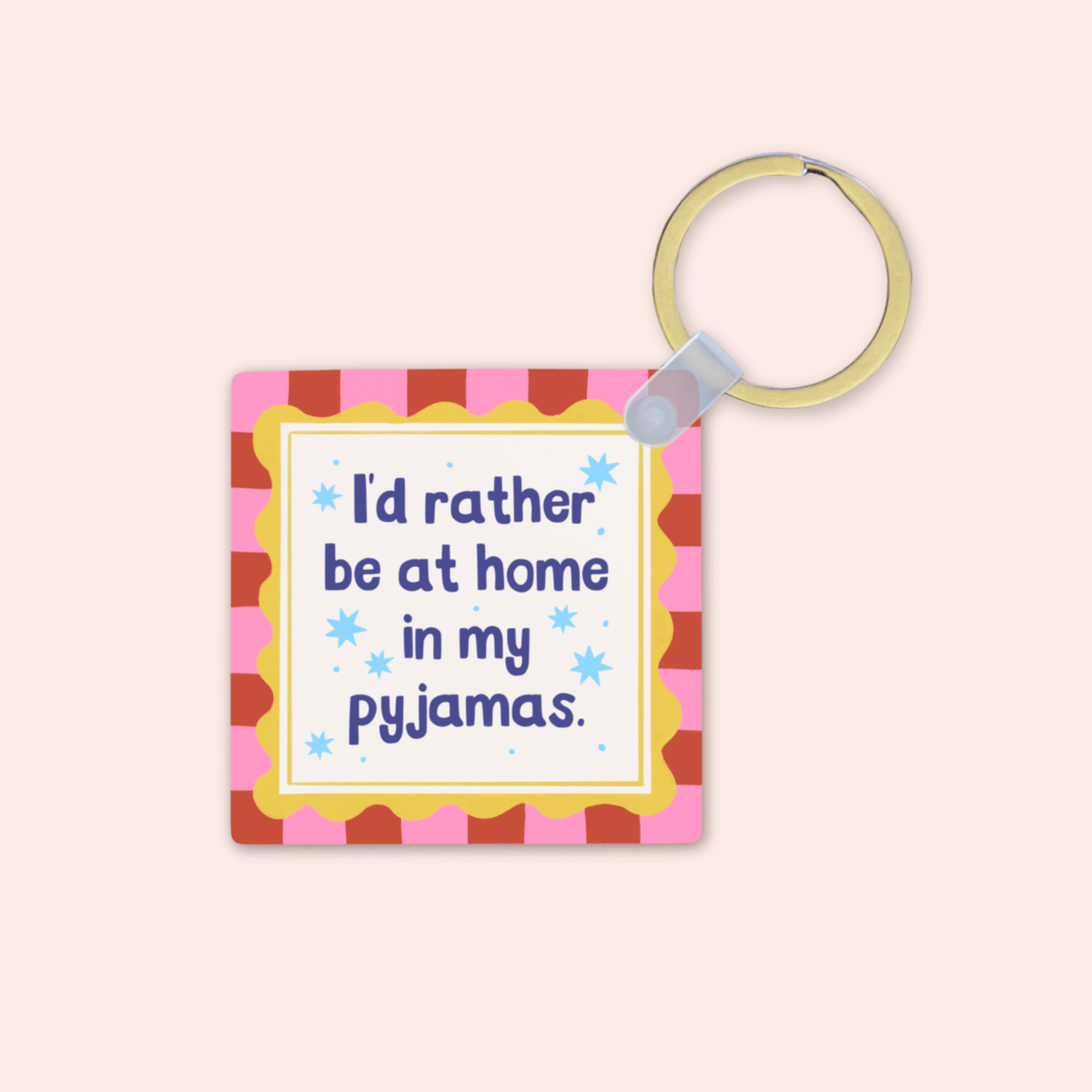 I'd Rather Be At Home In My Pyjamas Keyring
