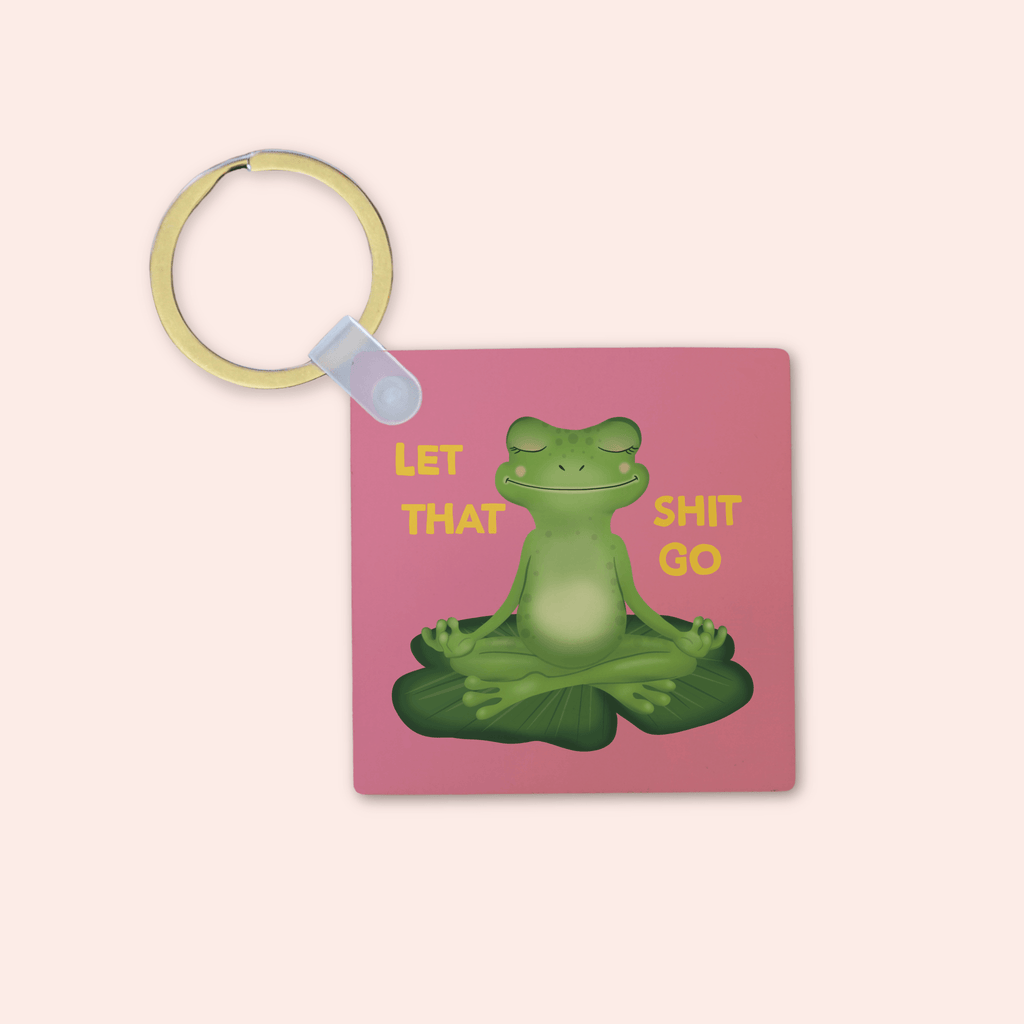 Let That Shit Go Keyring
