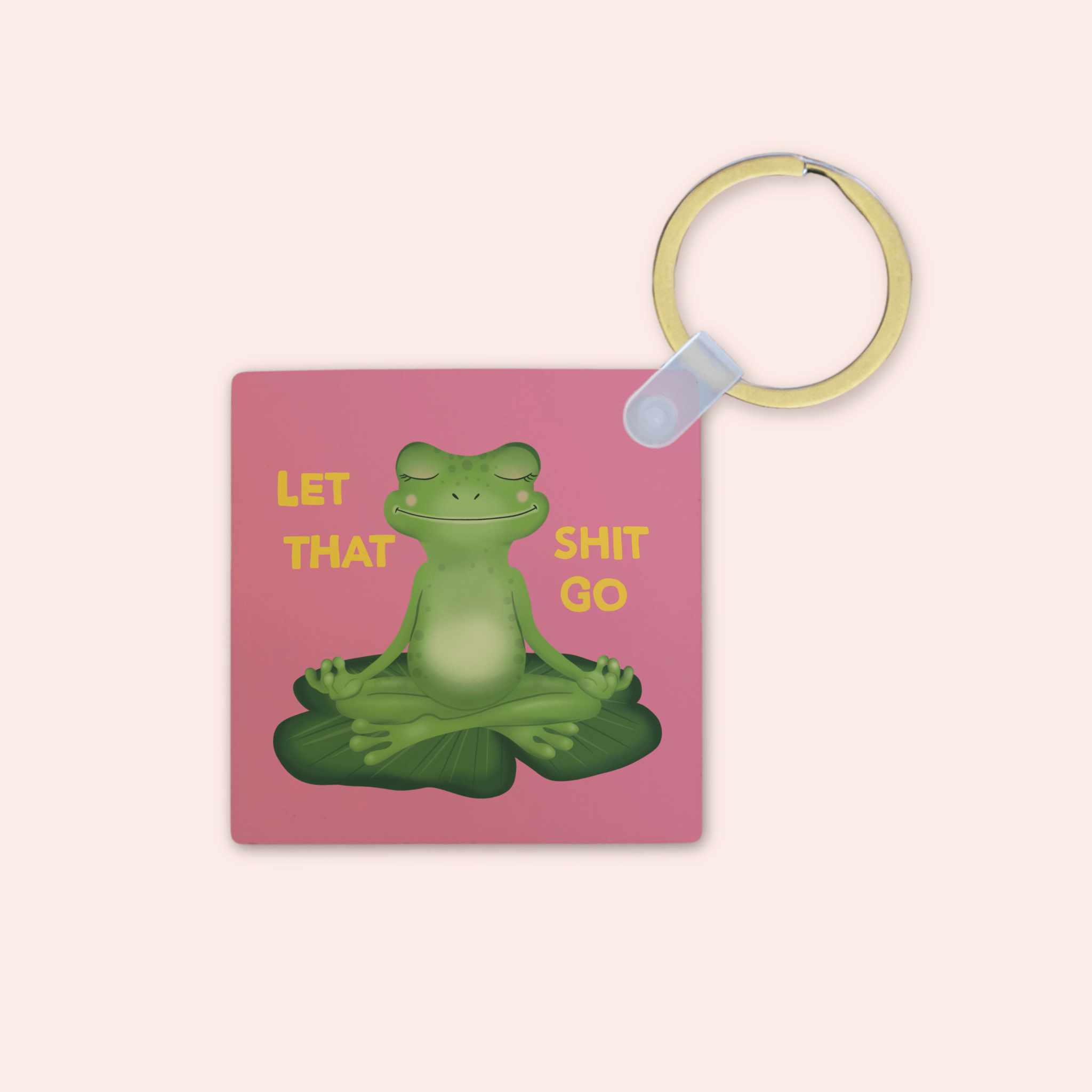Let That Shit Go Keyring