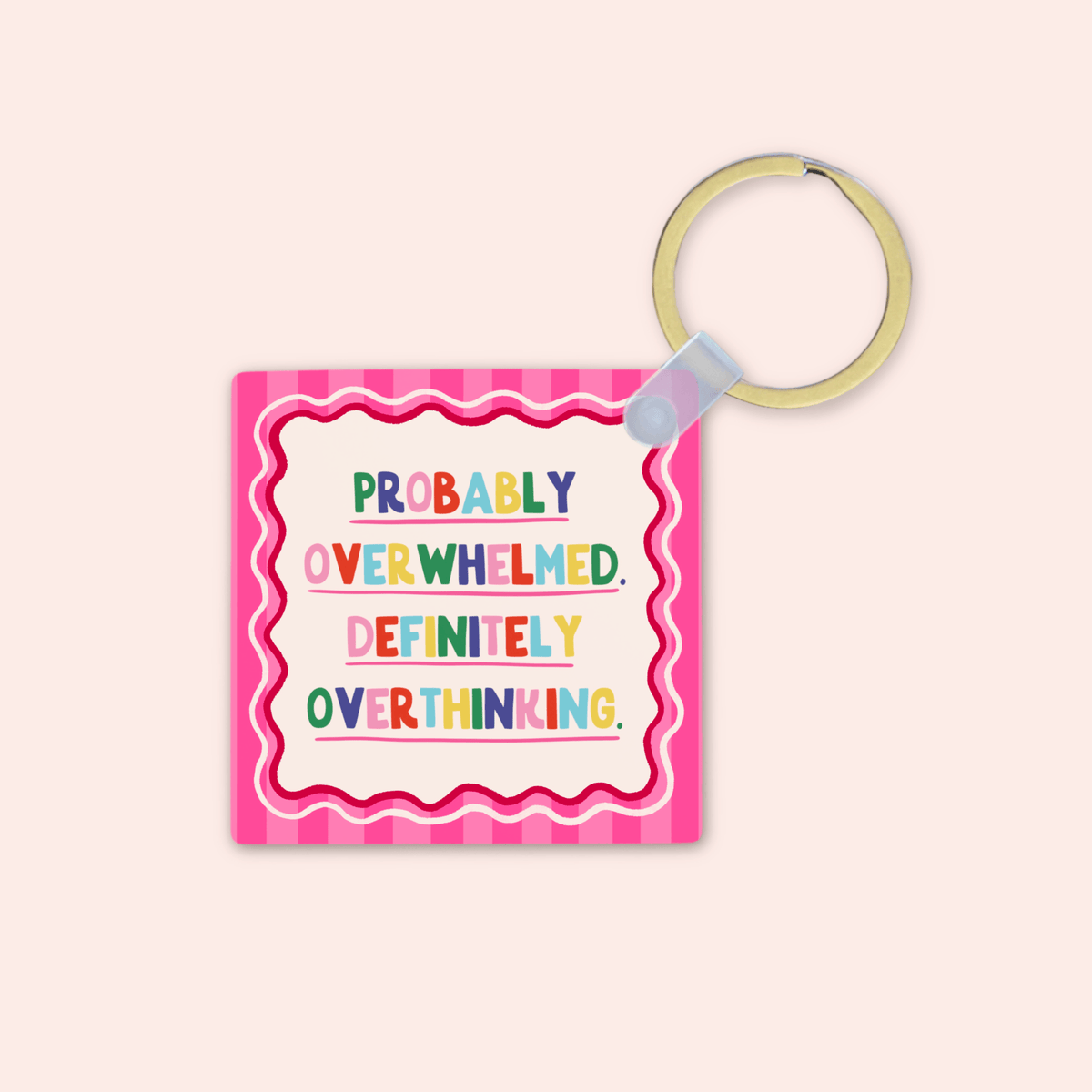 Overwhelmed Overthinking Keyring