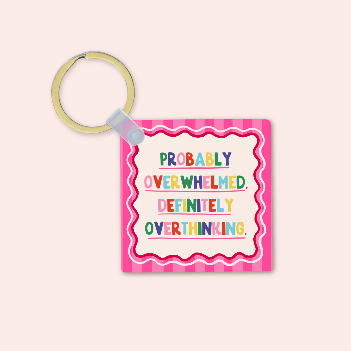 Overwhelmed Overthinking Keyring