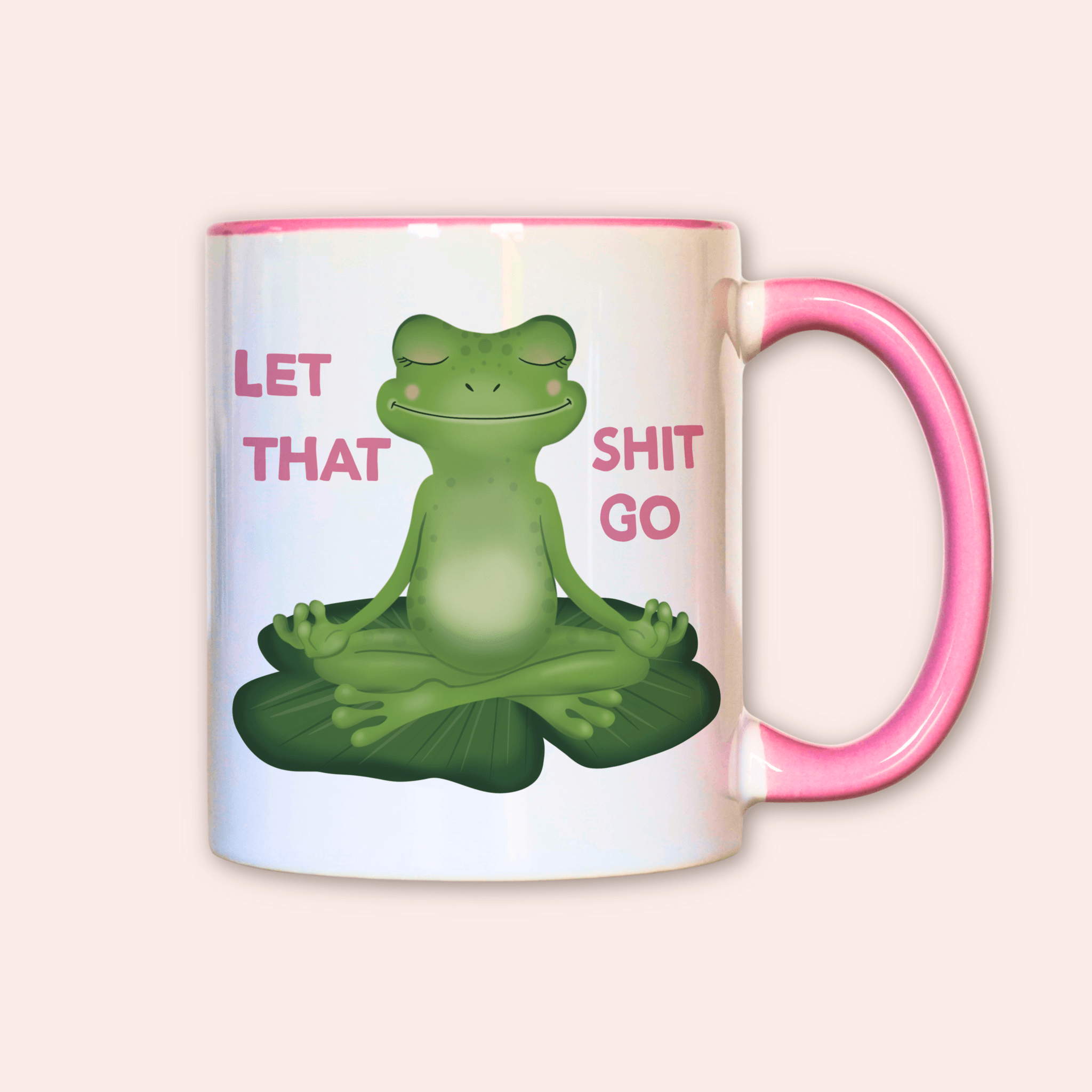Let That Sh*t Go Mug