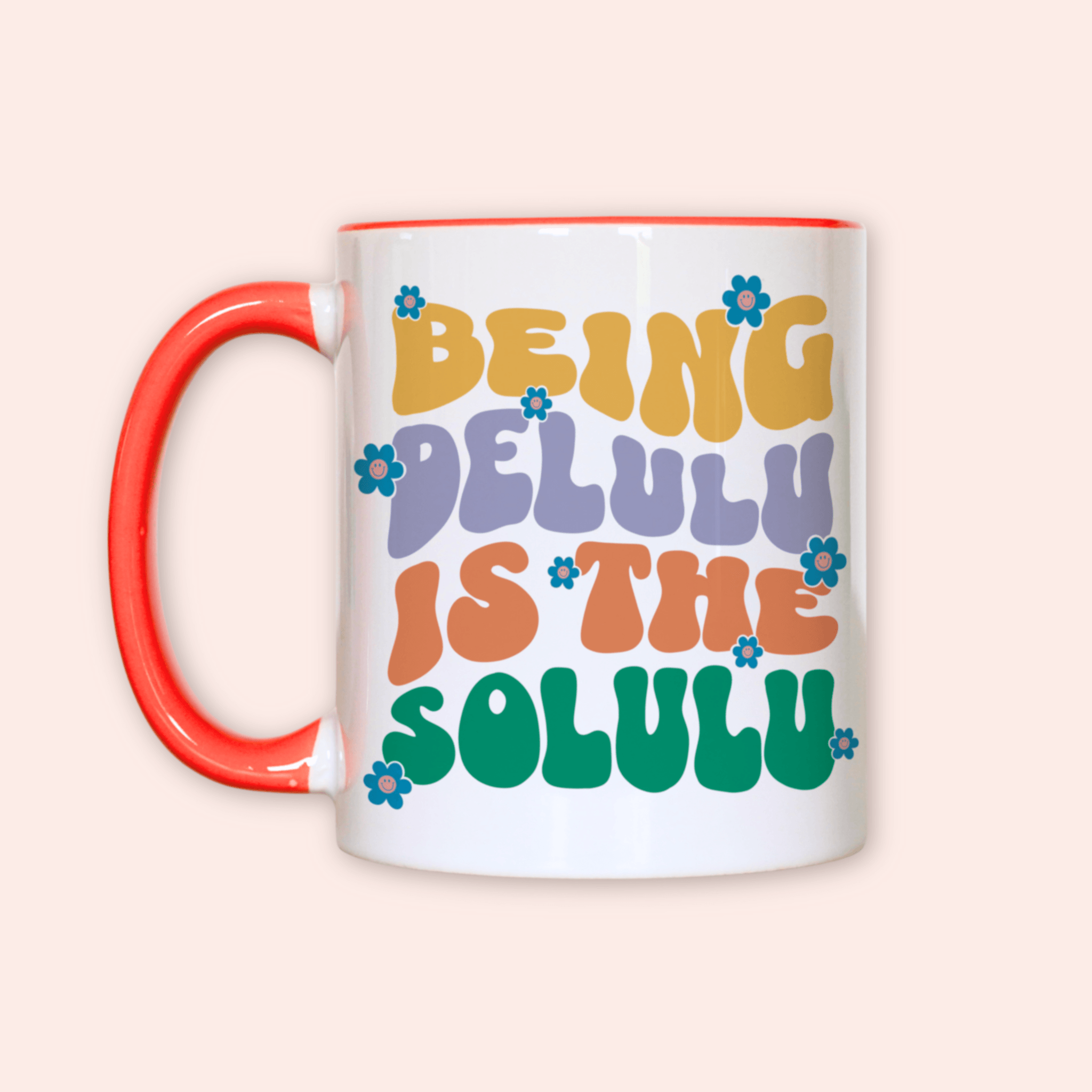 Being Delulu is the Solulu Mug