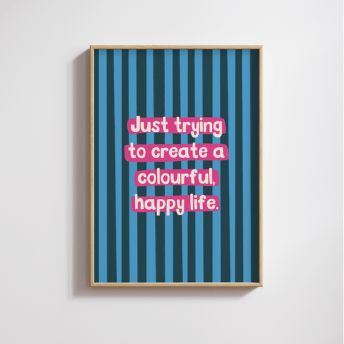 Colourful Happy Life Print