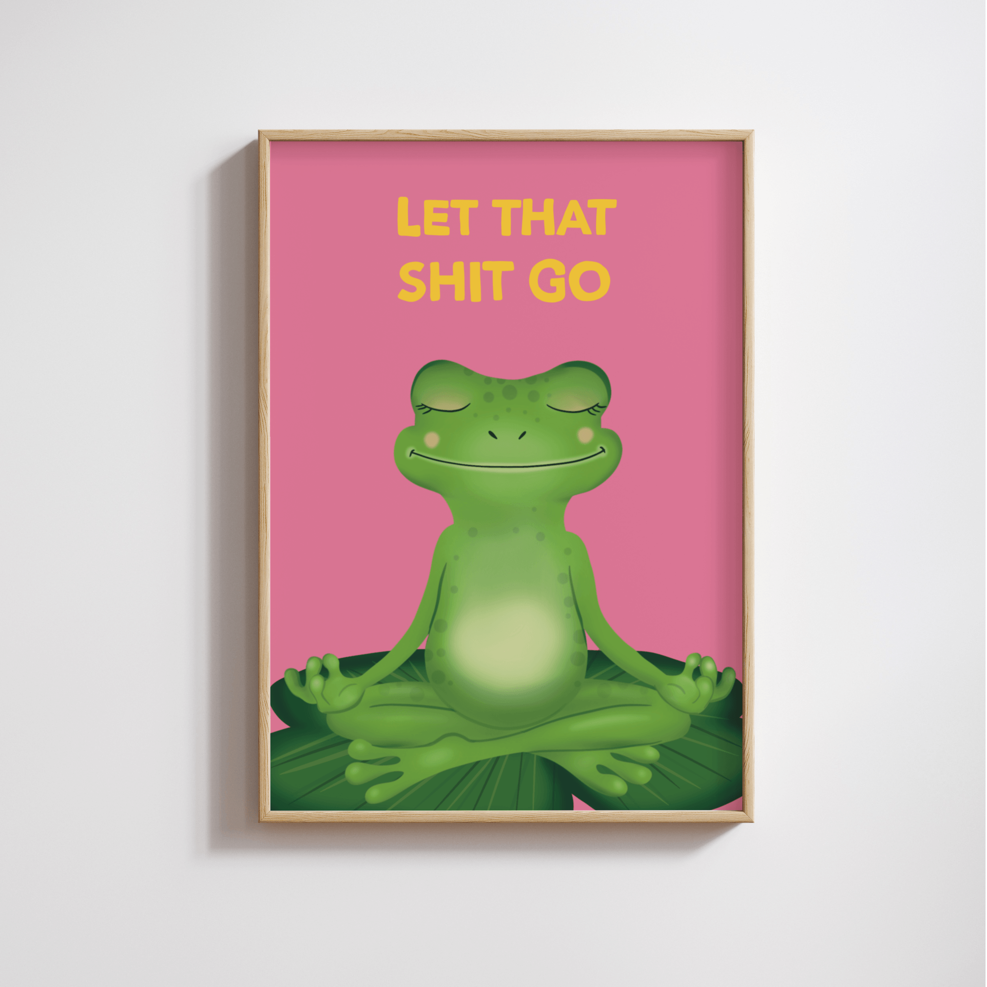 Let That Shit Go Print