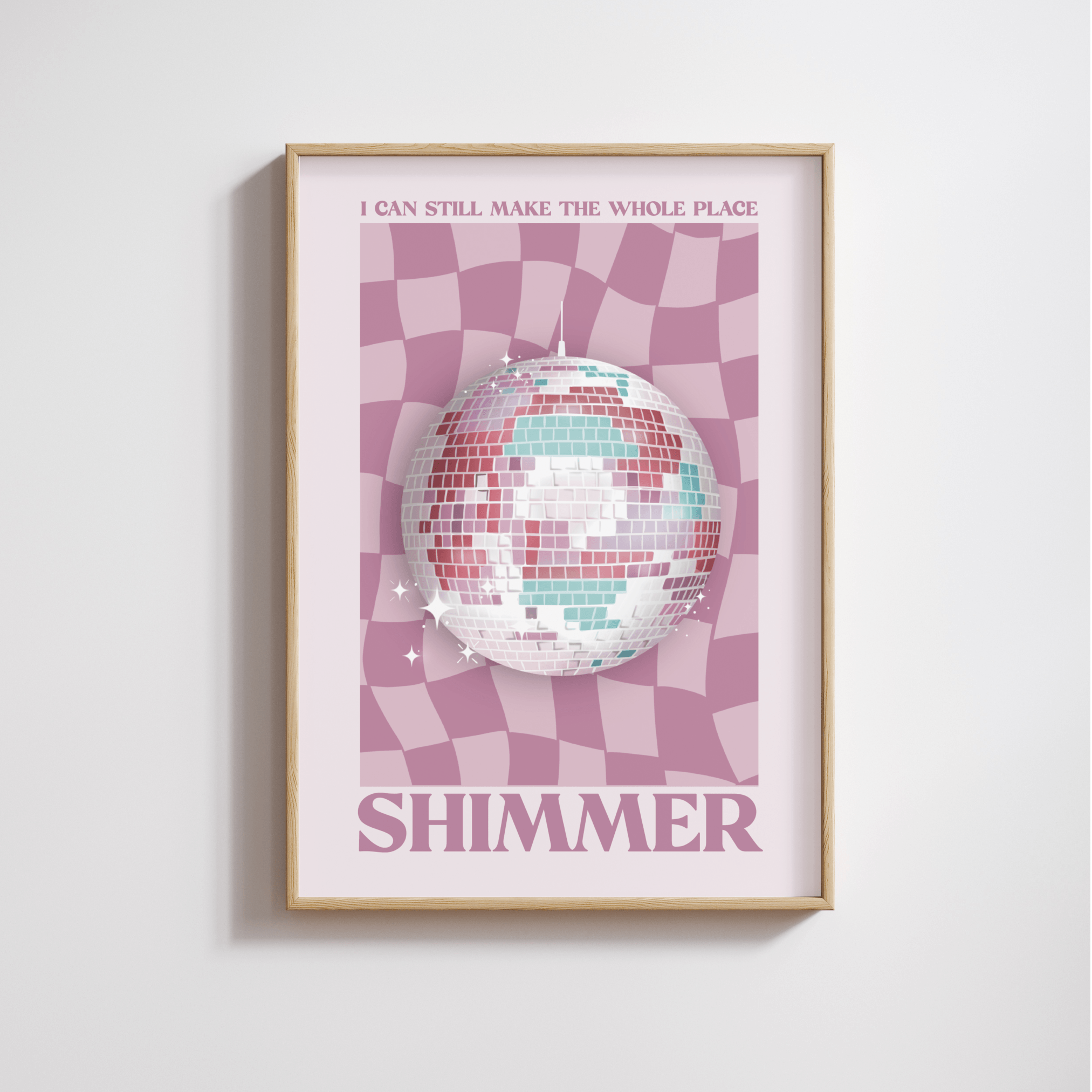 Make The Whole Place Shimmer Print
