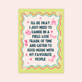I Just Need to Dance in a Field | Festival Print