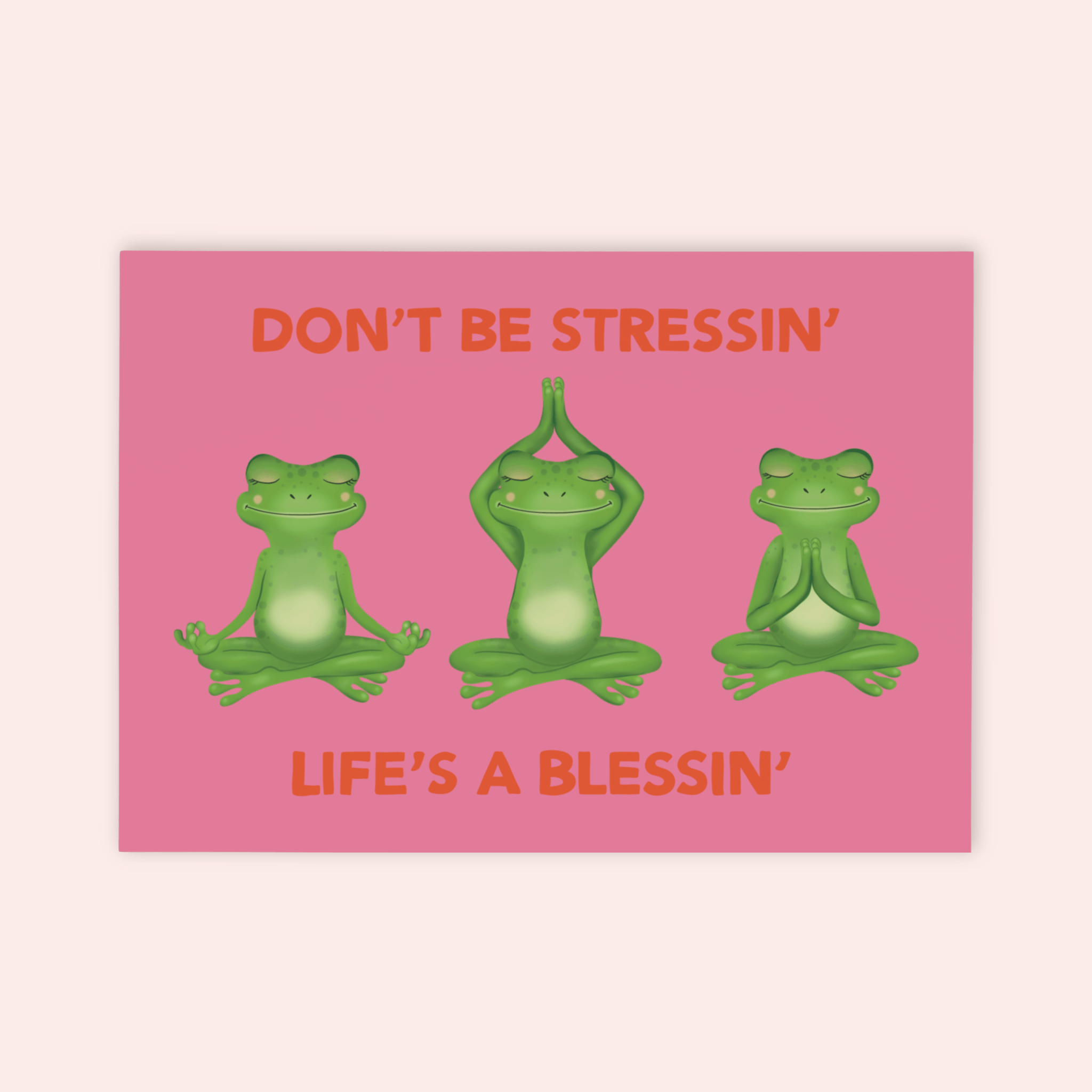 Don't Be Stressin' Print