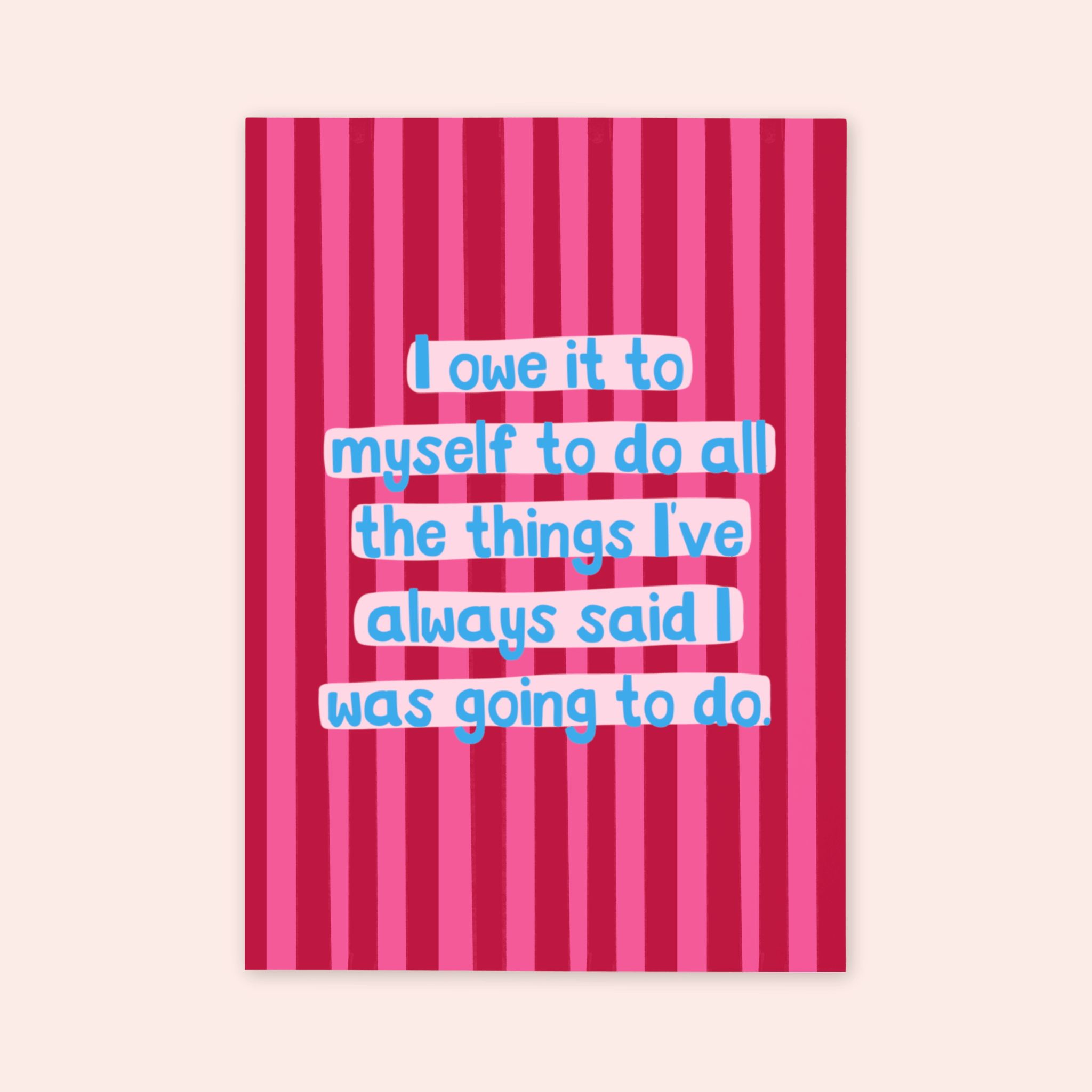 I Owe It To Myself Print