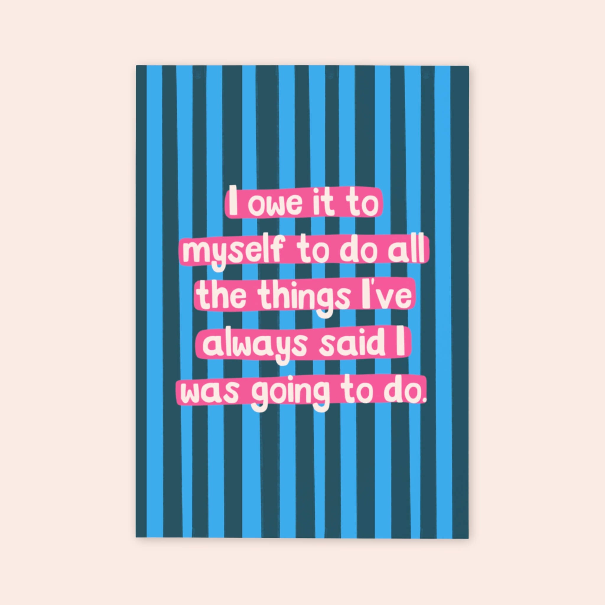 I Owe It To Myself Print