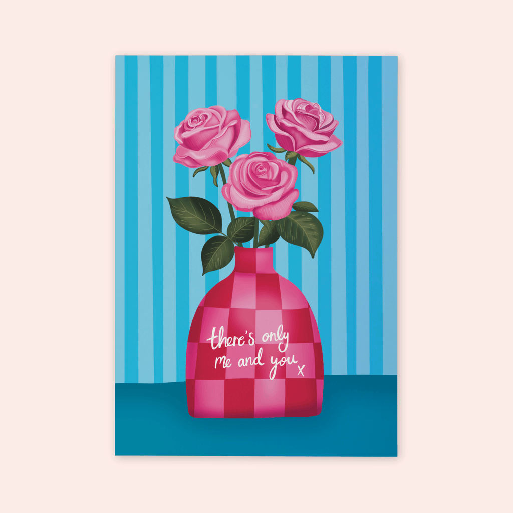 There’s Only Me and You Print