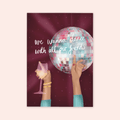 We Wanna Dance With All Our Friends Print