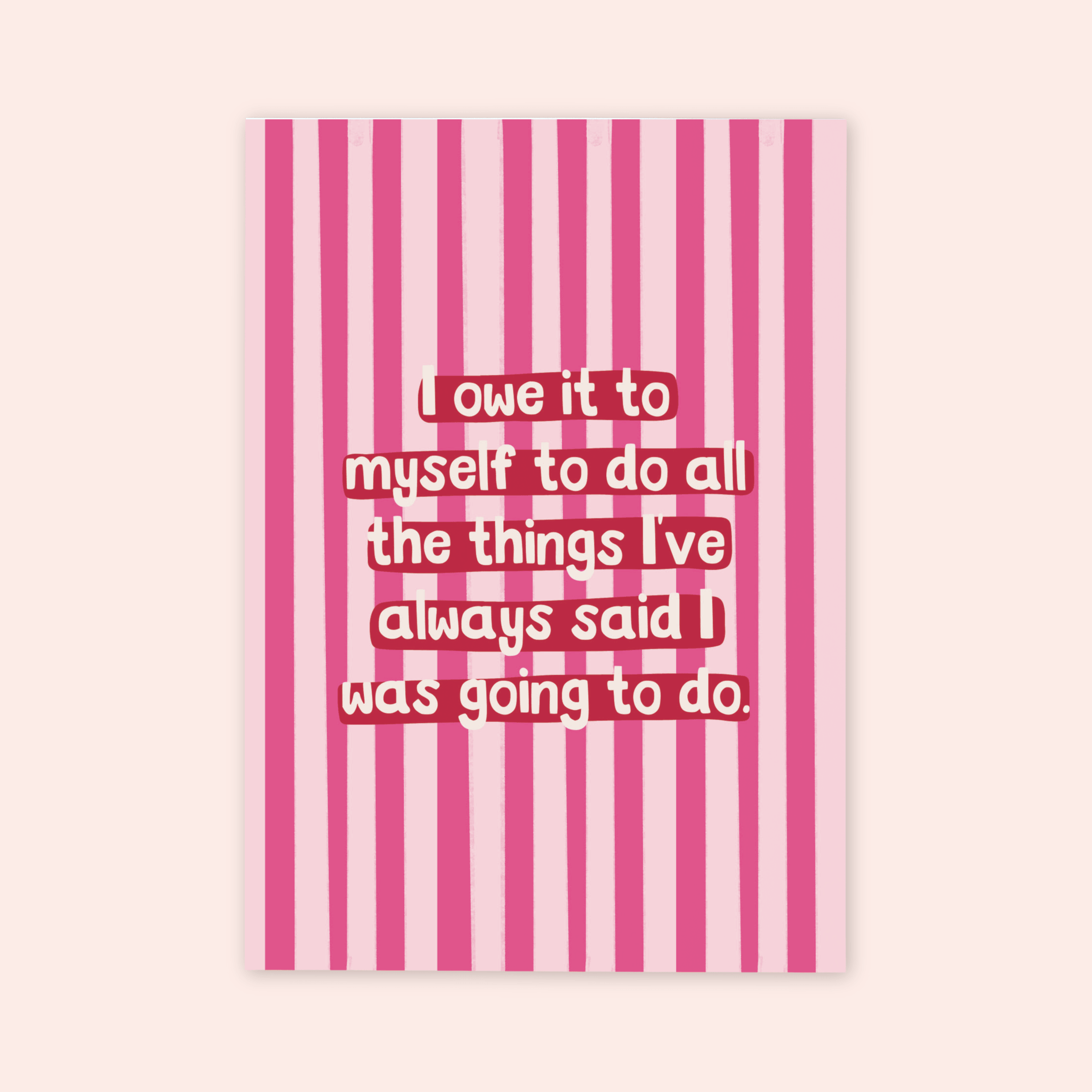 I Owe It To Myself Print