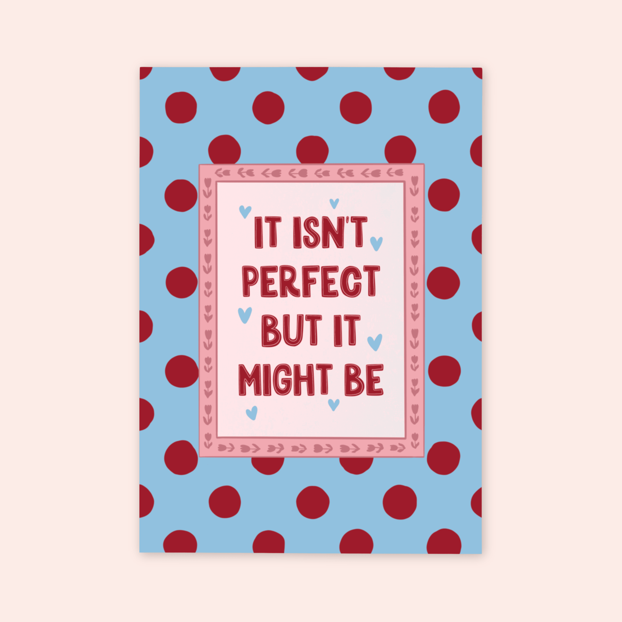 It Isn't Perfect But It Might Be Print