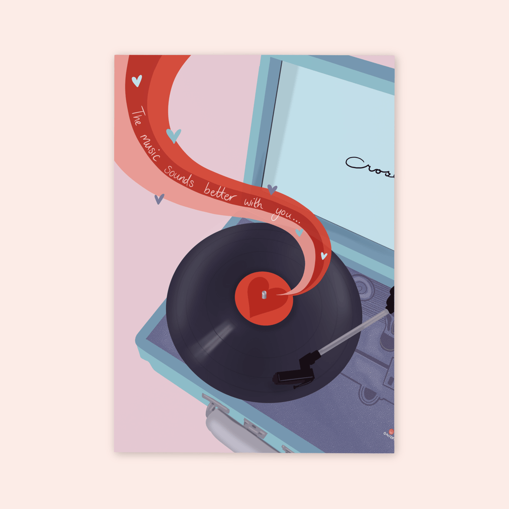 The Music Sounds Better With You Print
