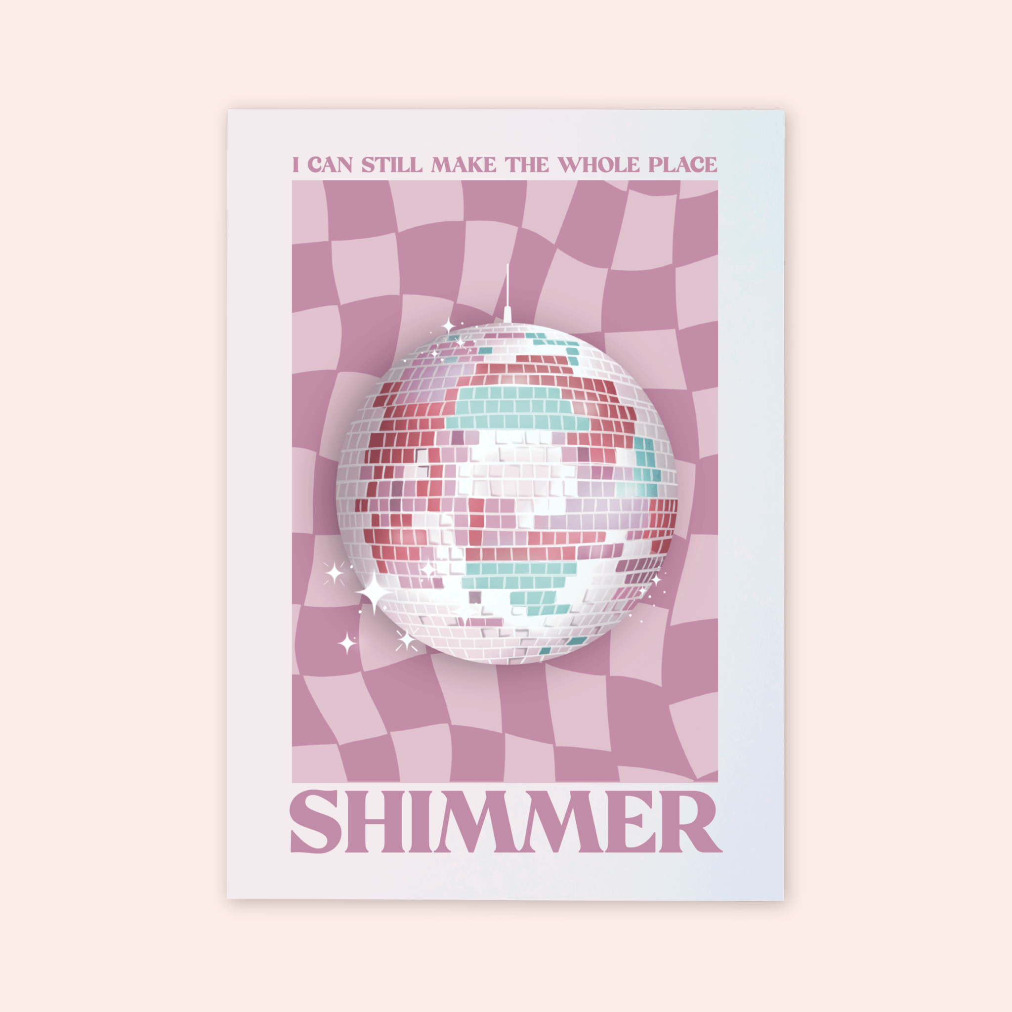 Make The Whole Place Shimmer Print