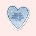 Can't Stop Thinking About Fictional Hockey Players Sticker