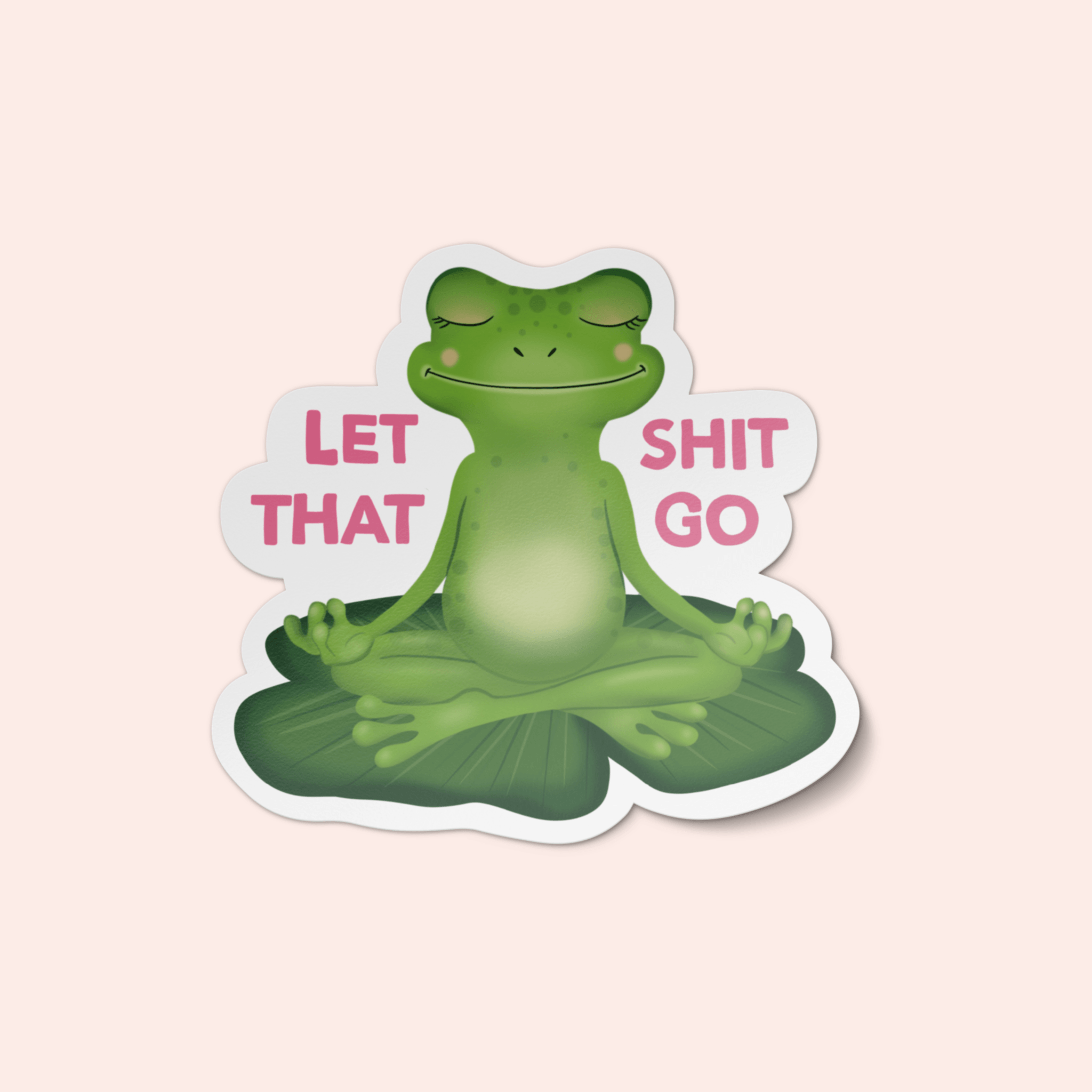 Let That Shit Go Sticker