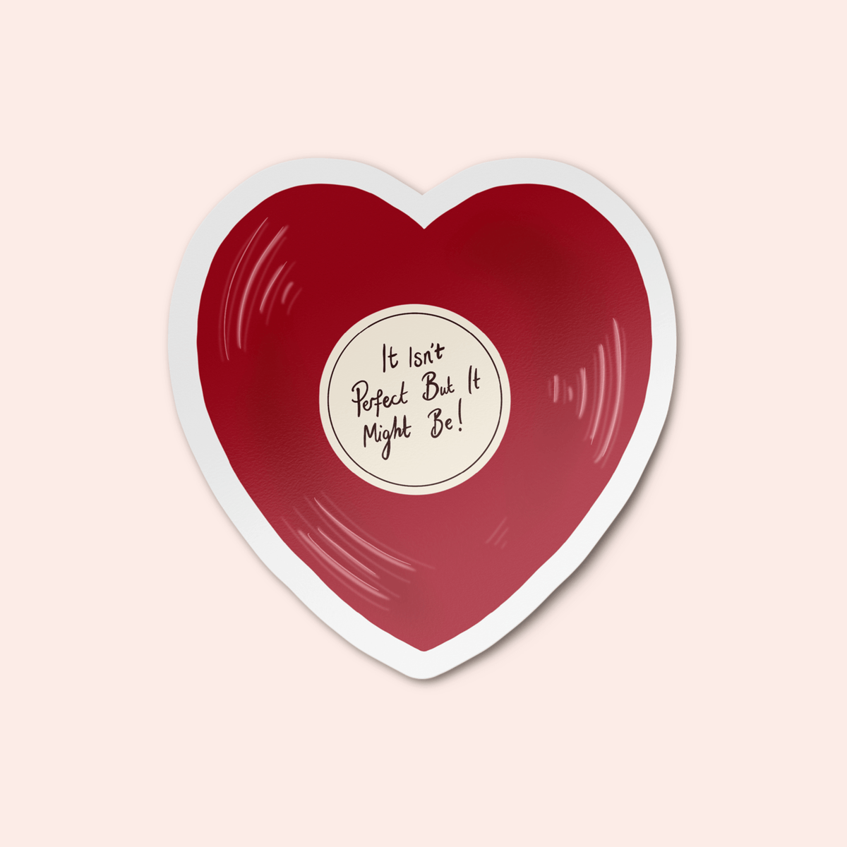 It Isn't Perfect But It Might Be Sticker