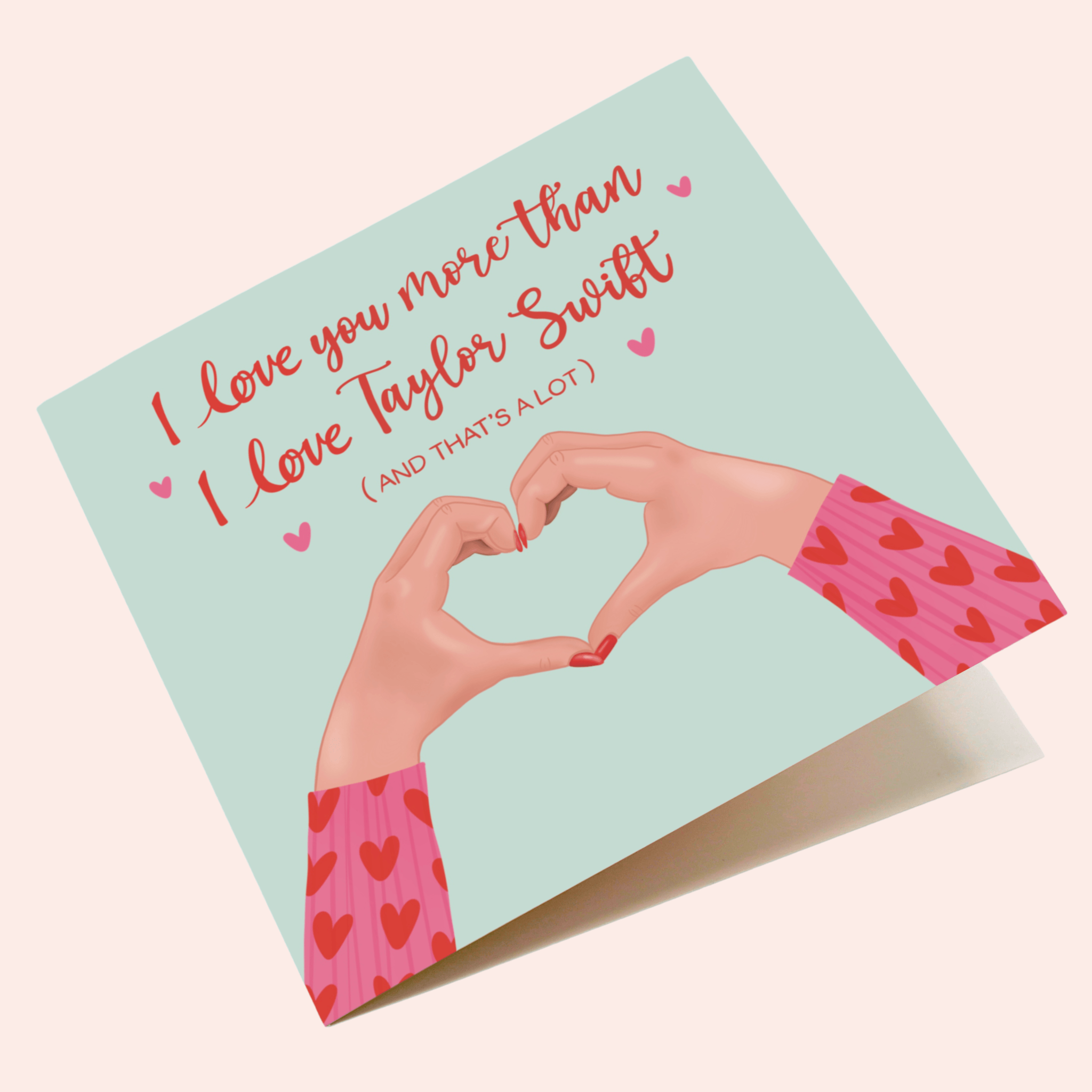 I Love You More Than I Love Taylor Card
